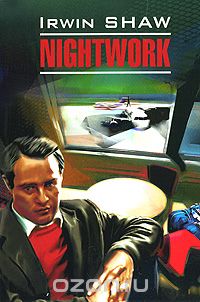 Скачать книгу "Nightwork, Irwin Shaw"