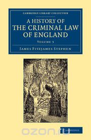Скачать книгу "A History of the Criminal Law of England, Stephen"