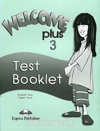 Welcome Plus 3: Test Booklet, Elizabeth Gray, Virginia Evans