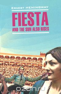 Скачать книгу "Fiesta and the Sun also Rises, Ernest Hemingway"